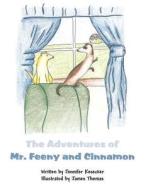 The Adventures of Mr. Feeny and Cinnamon di Jennifer Kesecker edito da America Star Books