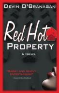 Red Hot Property di Devin O'Branagan edito da Createspace