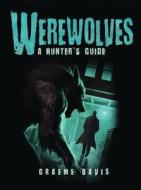 Werewolves di Graeme Davis edito da Bloomsbury Publishing PLC