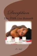 Deception: The Truth Lies Beneath di L. Neal edito da Createspace