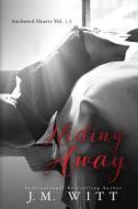 Hiding Away: Anchored Hearts Vol. 1.5 di J. M. Witt edito da Createspace