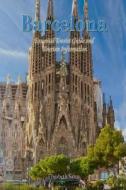 Barcelona Essential Tourist Guide and Tourism Information di Elisabeth Sanz edito da Createspace