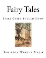 Fairy Tales: Every Child Should Know di Various edito da Createspace