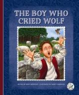 The Boy Who Cried Wolf di Mary Berendes edito da STORYTIME TALES