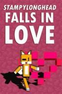 Stampylonghead Falls in Love: A Story Based on Minecraft & Stampy Cat (Unofficial) di Stampylongnose Fan Club edito da Createspace