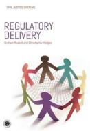 Regulatory Delivery di Graham Russell, Christopher Hodges edito da TOTTEL PUB