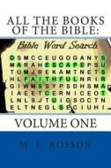 All the Books of the Bible: Bible Word Search: Volume One di M. E. Rosson edito da Createspace