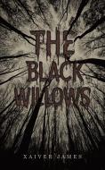 The Black Willows di Xaiver James edito da Austin Macauley Publishers