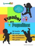 Español Para Pequeñines 1 di Graciela Castellanos edito da Createspace Independent Publishing Platform