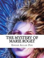 The Mystery of Marie Roget di Edgar Allan Poe, Sheba Blake edito da Createspace Independent Publishing Platform