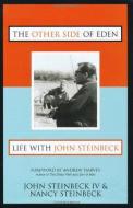 The Other Side Of Eden di John Steinbeck, Nancy Steinbeck edito da Prometheus Books
