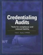 Credentialing Audits: Tools for Compliance and Reduced Liability [With CDROM] di Vicki L. Searcy edito da Hcpro Inc.