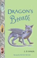 Dragon's Breath di E. D. Baker edito da Bloomsbury U.S.A. Children's Books