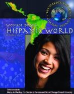 Women in the Hispanic World di Autumn Libal, Mary Jo Dudley edito da MASON CREST PUBL