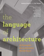 The Language of Architecture di Andrea Simitch, Val Warke edito da Rockport Publishers Inc.