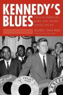 Kennedy's Blues di Guido Van Rijn edito da University Press of Mississippi