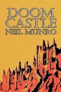 Doom Castle by Neil Munro, Fiction, Classics, Action & Adventure di Neil Munro edito da Aegypan
