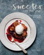 Sweeter Off The Vine di Yossy Arefi edito da Random House USA Inc