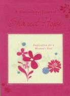 Shared Hope: A Devotional Journal di Circle of Friends Ministries edito da Barbour Publishing