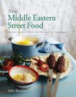 New Middle Eastern Street Food: 10th Anniversary Edition: Snacks, Comfort Food, and Mezze from Snackistan di Sally Butcher edito da INTERLINK PUB GROUP INC