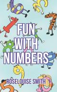 Fun with Numbers di Roselouise Smith edito da Page Publishing, Inc.