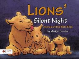 Lions' Silent Night: Animals of the Bible Book di Marilyn Schuler edito da Tate Publishing & Enterprises