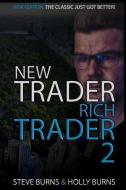 New Trader Rich Trader 2: Good Trades Bad Trades di Holly Burns, Steve Burns edito da LIGHTNING SOURCE INC