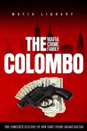 The Colombo Mafia Crime Family di Mafia Library edito da Mafia Library