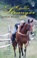 Golden Stranger di Karen Wood edito da ALLEN & UNWIN (AUSTRALIA)