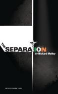 The Separation di Richard Molloy edito da Oberon Books Ltd