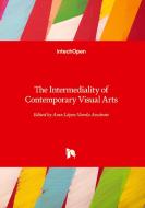 The Intermediality of Contemporary Visual Arts edito da IntechOpen