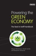 Powering the Green Economy di Miguel Mendonca, David Jacobs, Assoc Prof. Benjamin K. Sovacool edito da Taylor & Francis Ltd