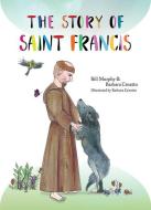 The Story of St Francis di Bill Murphy, Barbara Croatto edito da VERITAS
