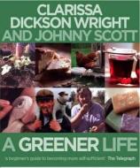 A Greener Life di #Wright,  Clarissa Dickson Scott,  Johnny edito da Kyle Cathie