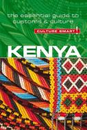 Kenya - Culture Smart!: The Essential Guide to Customs & Culture di Jane Barsby edito da KUPERARD
