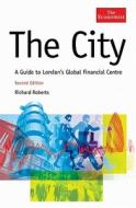 The A Guide To London's Global Financial Centre di Richard Roberts edito da Profile Books Ltd