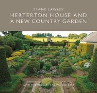 Herterton House And a New Country Garden di Frank Lawley edito da Pimpernel Press Ltd