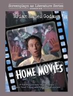 Home Movies: A Family Comedy Movie Script About Time Travel and Family Dysfunction di Brian James Godawa edito da LIGHTNING SOURCE INC