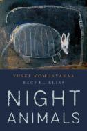 Night Animals di Yusef Komunyakaa edito da SARABANDE BOOKS