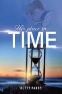 Her Place in Time di Betty Josey Parbs edito da BOOK VINE PR