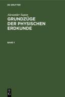 Grundzuge Der Physischen Erdkunde di Alexander Georg Supan edito da Walter de Gruyter