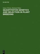 Quantitative Genetics and Selection in Plant Breeding di G. Nter Wricke, Eberhard Weber, Gunter Wricke edito da Walter de Gruyter