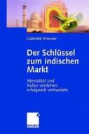Der Schlussel Zum Indischen Markt di Gabriele Kreuser edito da Gabler Verlag