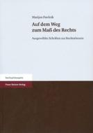 Auf Dem Weg Zum Mass Des Rechts: Ausgewahlte Schriften Zur Rechtstheorie di Marijan Parvcnik edito da Franz Steiner Verlag Wiesbaden GmbH