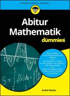 Abitur Mathematik Fur Dummies di A Fischer edito da Wiley-VCH Verlag GmbH