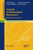 Tutorials in Mathematical Biosciences 1 di Alla Borisyuk, G. Bard Ermentrout, Avner Friedman, David Terman edito da Springer-Verlag GmbH