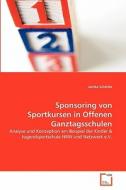 Sponsoring von Sportkursen in Offenen Ganztagsschulen di Janika Schütte edito da VDM Verlag
