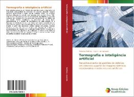 Termografia e inteligência artificial di Roberto Pettres, Luiz A. de Lacerda edito da Novas Edições Acadêmicas