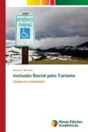 Inclusão Social pelo Turismo di Bruna C. Mendes edito da Novas Edições Acadêmicas