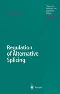 Regulation of Alternative Splicing edito da Springer Berlin Heidelberg